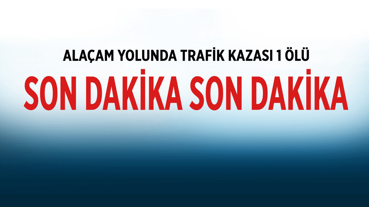 Alaçam yolunda trafik kazası 5 yaralı, 1 ölü