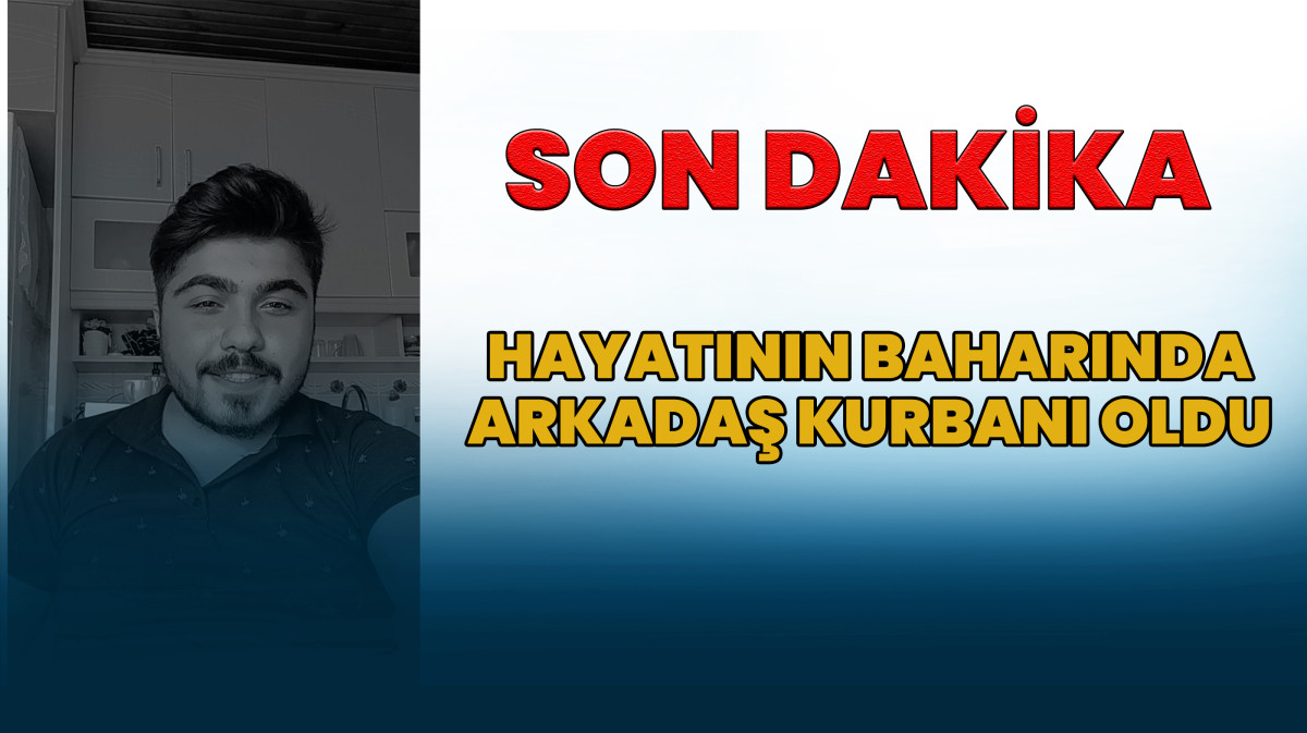 20 yaşındaki genç bıçaklanarak öldürüldü