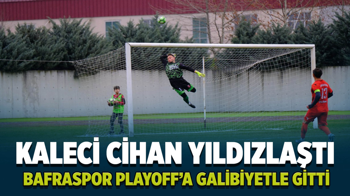 Kaleci Cihan Yıldızlaştı, Bafraspor Play Offlara galibiyet ile gitti